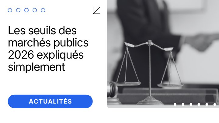 Les seuils des marchés publics 2026 expliqués simplement