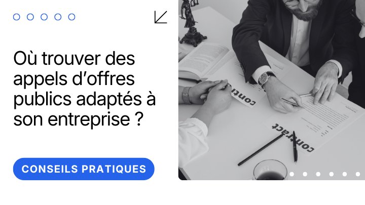 Où trouver des appels d’offres publics adaptés à son entreprise ?