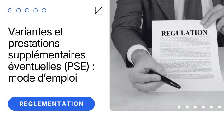 Variantes et prestations supplémentaires éventuelles (PSE) : mode d’emploi